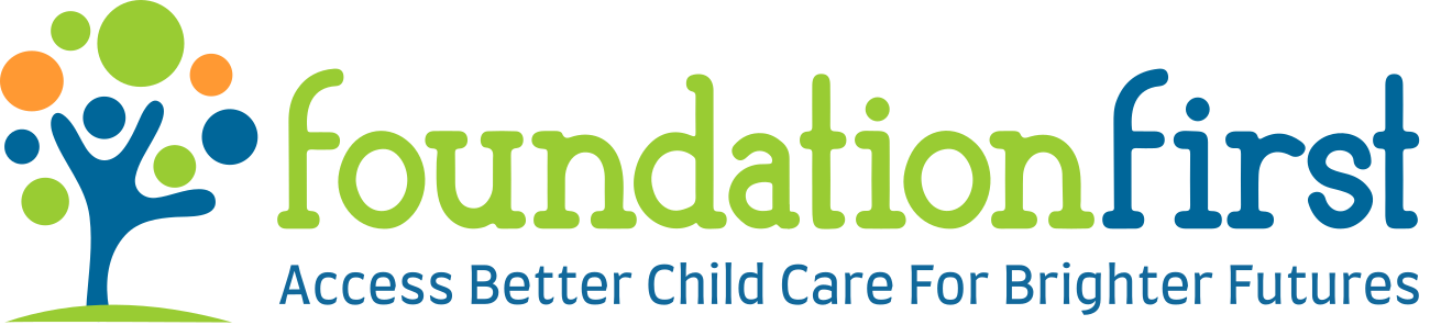 Foundation First – Access Better Child Care for Brighter Futures